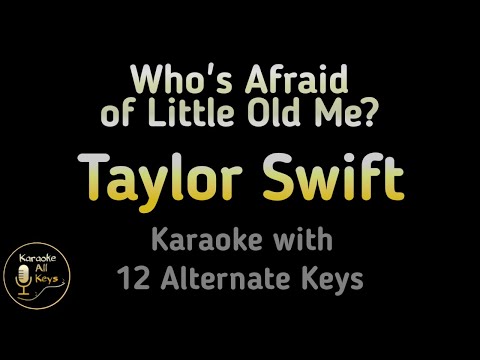 Video thumbnail for Taylor Swift - Who’s Afraid of Little Old Me? Karaoke Instrumental Lower Higher Male &