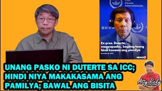 UNANG PASKO NI DUTERTE SA ICC; HINDI NIYA MAKAKASAMA ANG PAMILYA; BAWAL ANG BISITA
