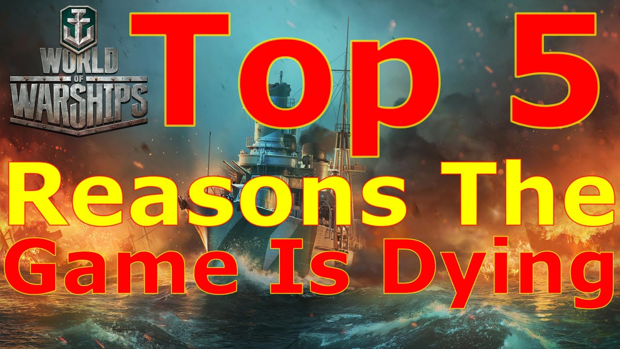 World of Warships- Top 5 Reasons Why The Game Is Dying - YouTube