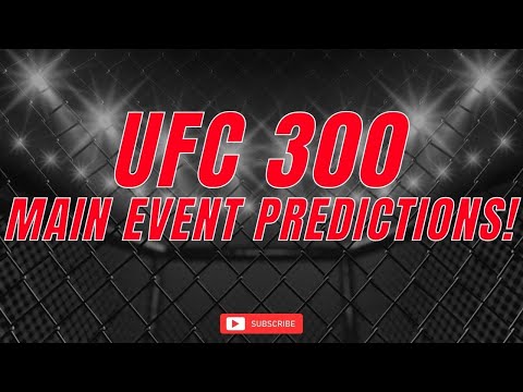 UFC 300 Main Card Picks and Predictions