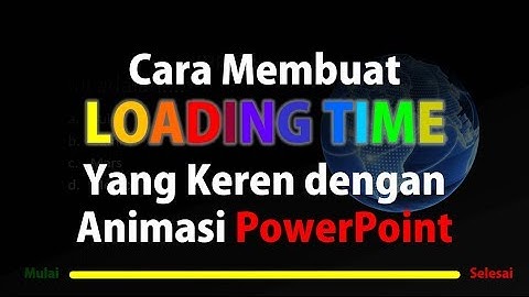Cara Membuat Loading Time dengan PowerPoint