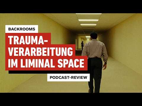 Backrooms im Podcast-Deep-Dive: Traumaverarbeitung im Limenal Space