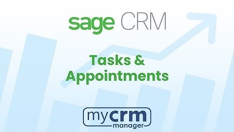 Sage CRM Tasks and Appointments