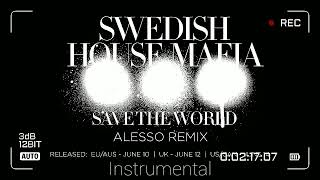 Swedish House Mafia - Save The World (Alesso Remix) [Instrumental]