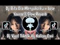 DJ BILA DIA MENYUKAIKU X LOSE YOURSELF SLOW REVERB | DJ VIRAL TIKTOK TERBARU YG KALIAN CARI