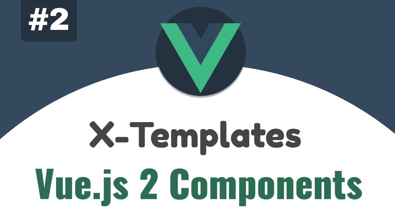 2 Vue Js X Templates Vue 2 Components Beginners Tutorial Youtube