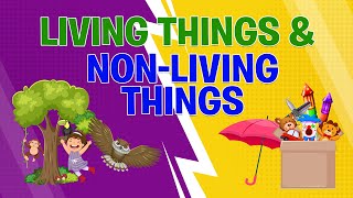 Living Things and Non-Living Things | Biology for Kids | Science Lesson | Educational Video