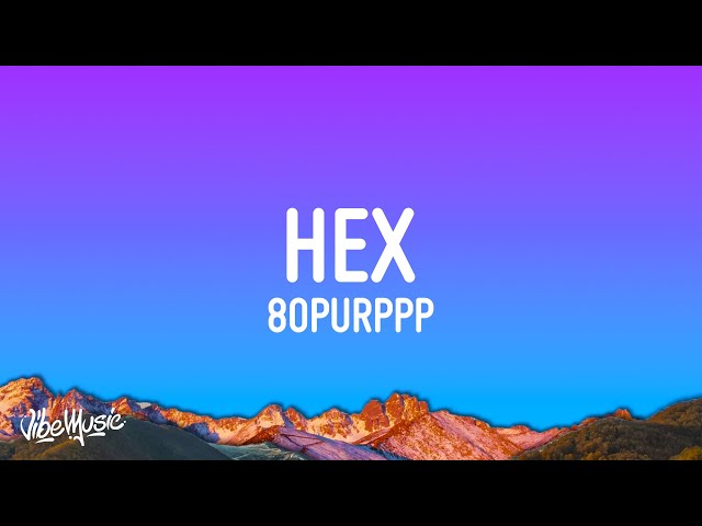 Hex - 80purppp (Lyrics) | Hey girl, you wanna be my world class=