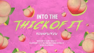 Into The Thick Of It - Round2Crew (Official Song)