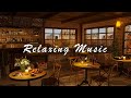 Stress Relief with Relaxing Music ☕ Cozy Coffee Shop Ambience ~ Instrumental Music