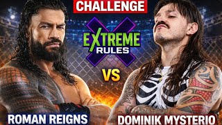 CHALLENGE | Roman Reigns VS Dominik Mysterio | EXTREME RULES MATCH | WWE2K25 PS4