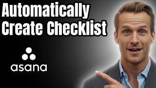 How to Automatically Create Asana Task Checklists [2026]