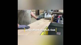 Wide Plank French Oak Floor Production