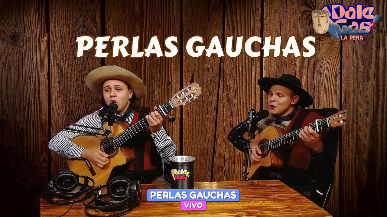 PERLAS GAUCHAS - SESIONES DE LA PEÑA ¡DALE GAS!