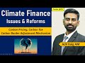 Global Climate Finance - Challenges & Reforms | Carbon Border Adjustment Mechanism, Carbon Pricing
