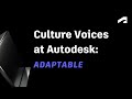 Culture voices at autodesk  adaptable