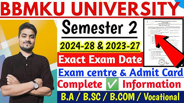 Exact Exam Date 😱 BBMKU SEMESTER 2 2024-28 & 2023-27  Exam Centre & Admit Card Complete information
