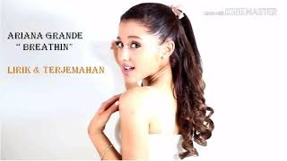Ariana Grande Breathin Official Lirik Dan Terjemahan Indonesia
