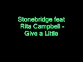 Stonebridge feat. Rita Campbell - Give a Little