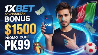 1xBet Afghanistan | How to Create 1xBet Account in Afghanistan | Promo Code PK99 Bonus $1500 screenshot 2