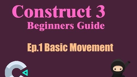 Construct 3   Beginners Tutorial Ep 1