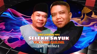 Miniatura de vídeo de "LAGU LAMPUNG MP3-SELEKH SAYUK-LIRIK-VOC,DAN SAI LIWA"