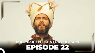 Magnificent Century: Kosem Episode 22 (English Subtitle)