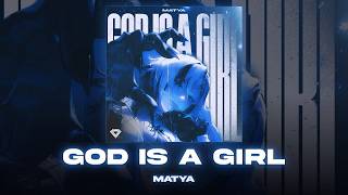Matya - God is a Girl
