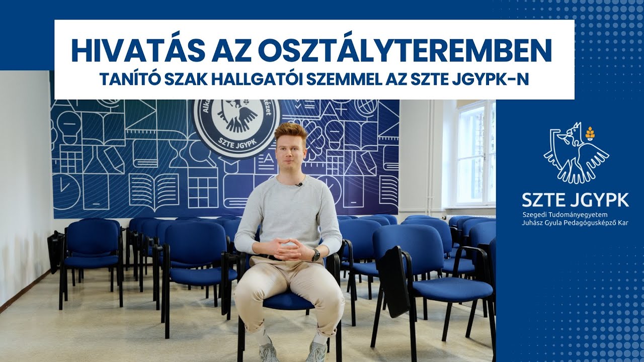 Hivatás az osztályteremben - Tanító szak hallgatói szemmel az SZTE JGYPK-n