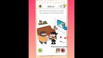 BRAIN TEST 4: LEVEL43 We must find a way to watch our shows..