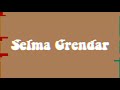 Selma grendar