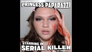 princess paparazzi - Serial Killer