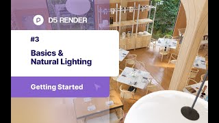 Basics & Natural Lighting - #3 Getting Started with D5 Render