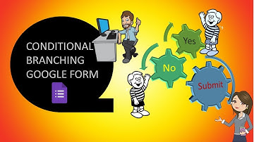 GOOGLE FORM BRANCHING | GOOGLE FORM BRANCHING TO SECTIONS BASED ON ANSWER