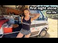 FACING MY FEARS - SOLO FEMALE VAN LIFE - FIRST NIGHT ALONE