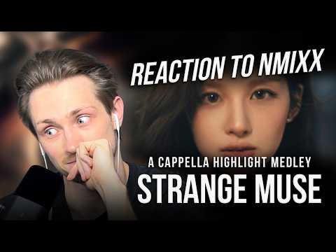 FIRST TIME REACTION to NMIXX(엔믹스) “Strange Muse” A Cappella Highlight Medley (Choir Ver.)
