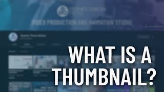 What is a thumbnail?