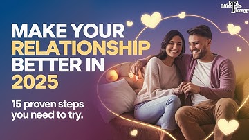 15 Steps To Be A Better Partner in 2025