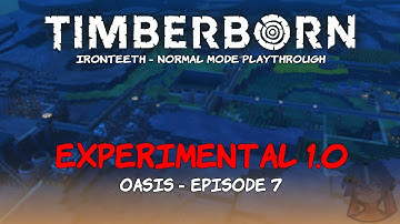 Timberborn 1.0 - Ironteeth Oasis - Episode 7 - Tube shaped circle