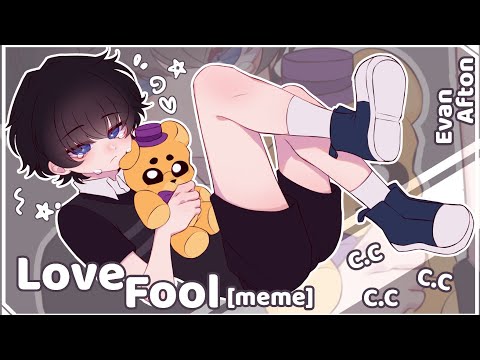 LoveFool [MEME] ||Evan Afton/C.C Afton|| (loop) -My fav boii🖤-