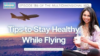 Ep. 186  Tips to Stay Healthy While Flying