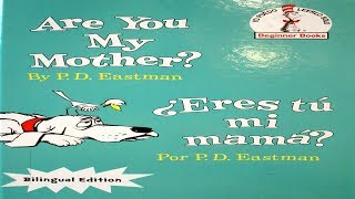 ARE YOU MY MOTHER ? | ¿ERES TÚ MI MAMÁ? | BILINGUAL CHILDREN'S READ ALOUD