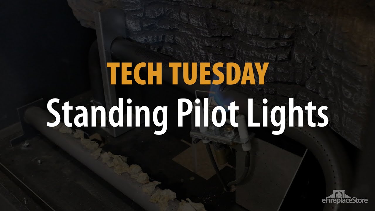 Tech Tuesday: Standing Pilot Lights- eFireplaceStore