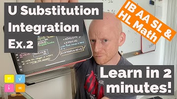 U Substitution for Integration - IB AA SL & HL Mathematics - Example 2 - Learn in 2 mins