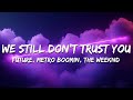 Metro Boomin Future We Still Don T Trust You Lyrics Ft The Weeknd 