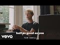 Tom Odell - Half As Good As You ft. Alice Merton