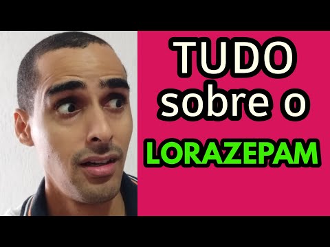 Vídeo: Lorazepam - Instruções De Uso, Indicações, Posologia