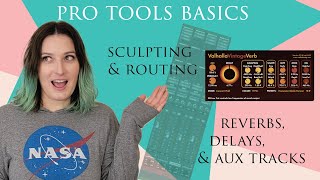 Pro Tools Basics: When to Use Aux Tracks  w/ Effects, + Sculpting Reverb and Delays