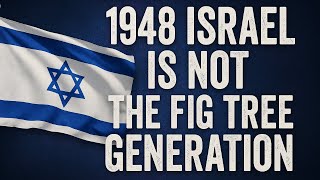 The Fig Tree Generation: What Matthew 24 Really Means