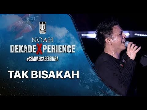 NOAH - Tak Bisakah | Live Konser  DEKADE XPERIENCE - Ariel lupa lagu sendiri😆 #semuabisabersuara